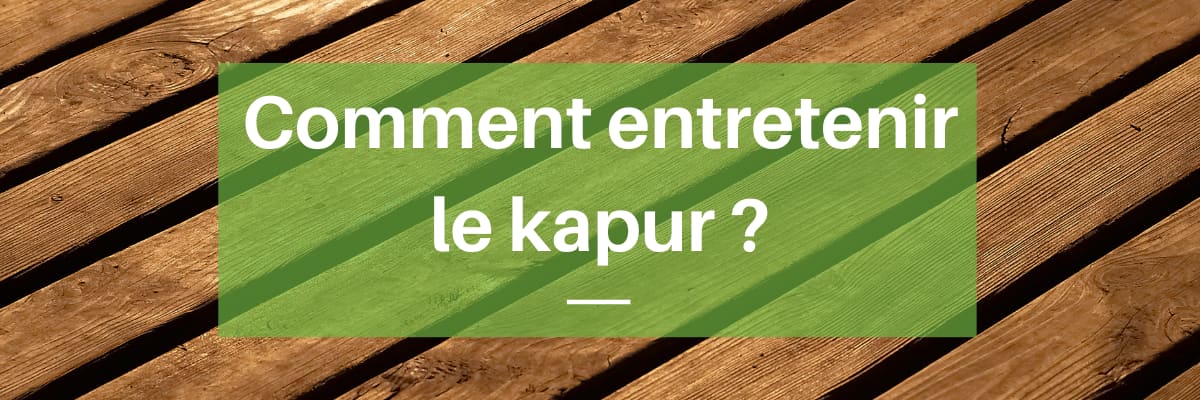 entretien bois de kapur