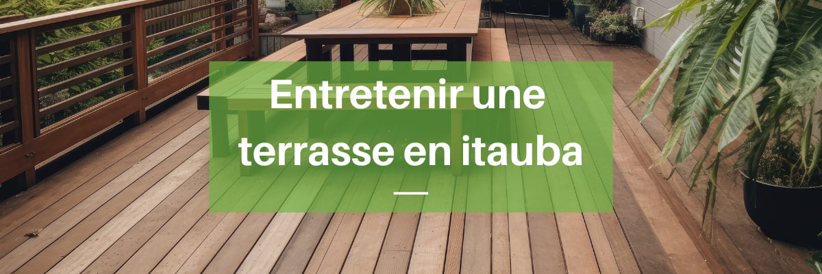 entretien terrasse en bois d'itauba