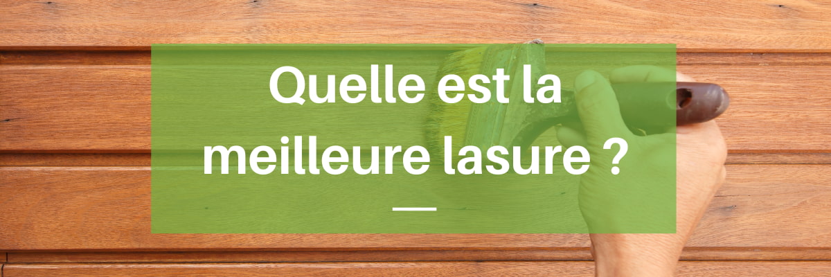 meilleure lasure pour bois extérieur