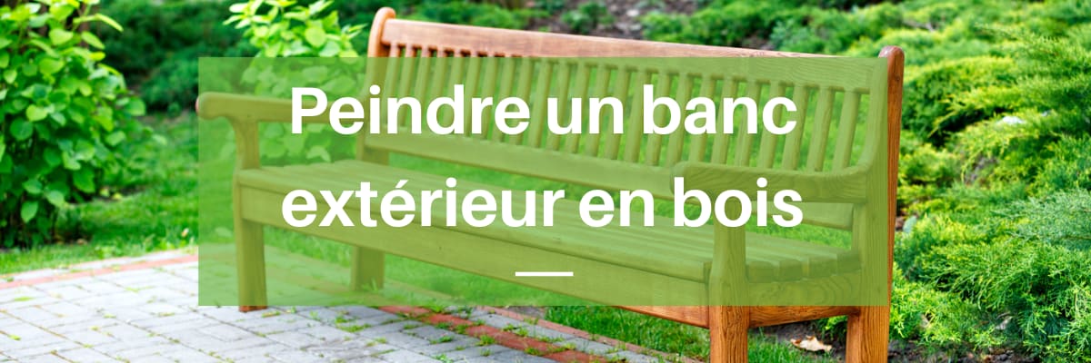 peinture pour banc en bois extérieur