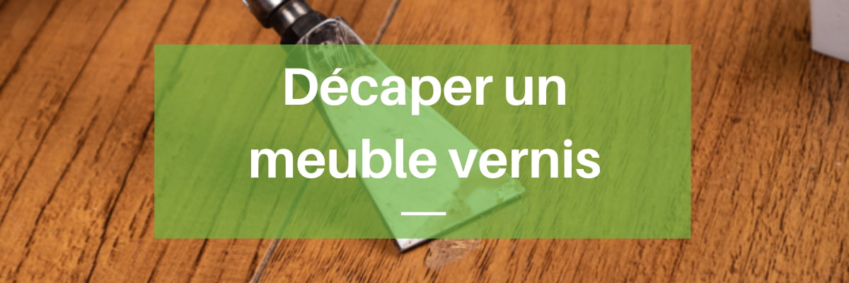 Comment décaper un meuble en bois