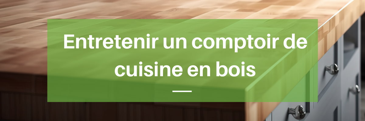 entretien d'un comptoir en bois