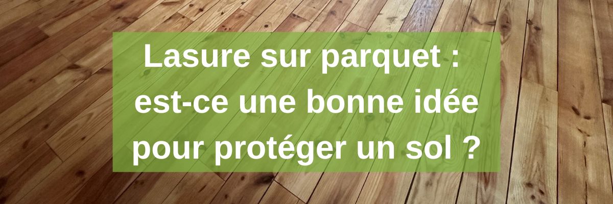 lasure sur parquet 