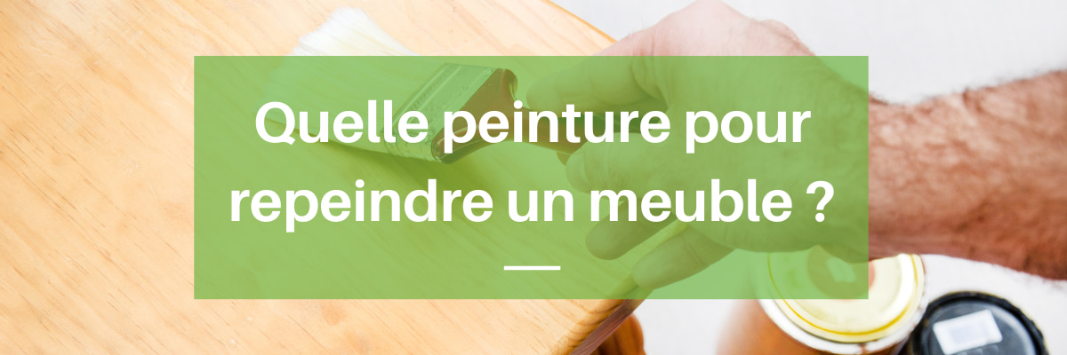 peinture pour peindre un meuble en bois