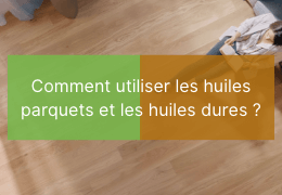 Huile parquet et huile cire dure