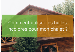 Huile incolore sur chalet