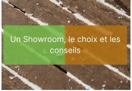 Un Showroom, le choix et les conseils