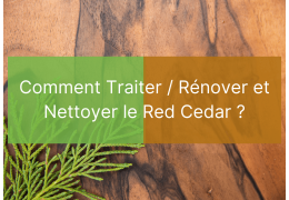 Traiter Red Cedar | Rénover Red Cedar | Nettoyer Red Cedar
